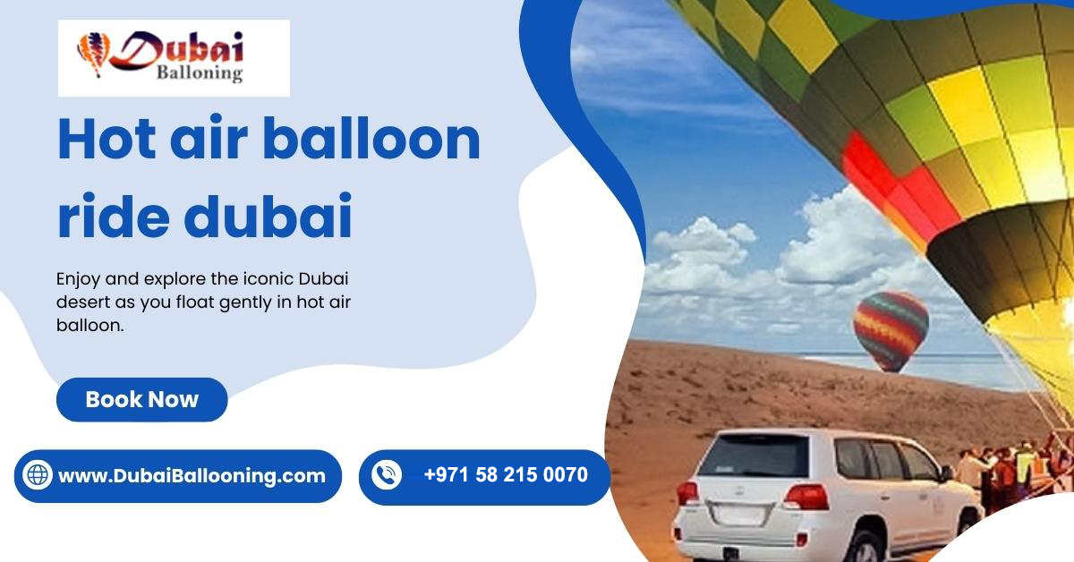 Experience the Magic of Hot Air Balloon Ride in Dubai